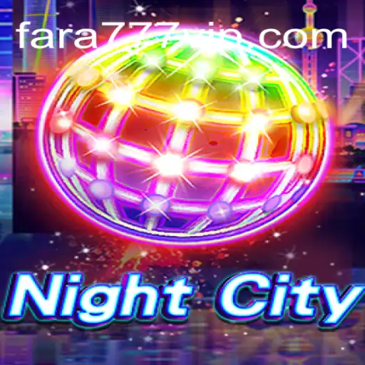 NightCity: Explore o Fascinante Mundo do Jogo com Fara777.com
